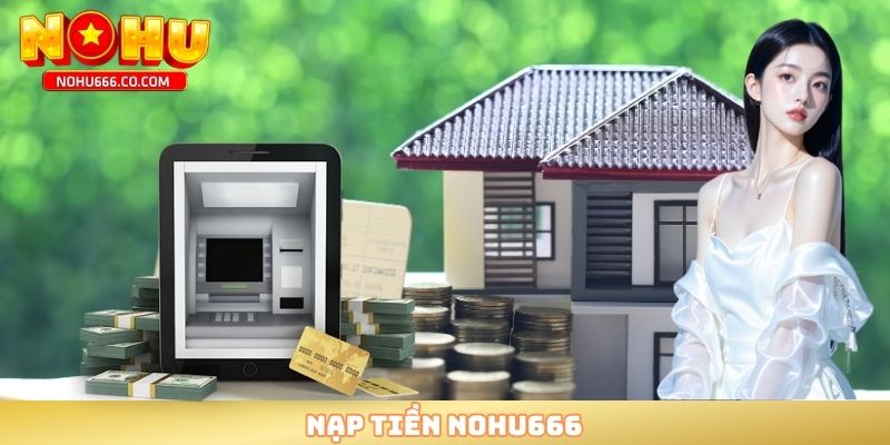 Nạp tiền NOHU666