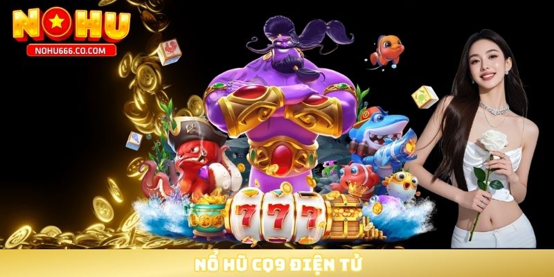 nổ hũ CQ9 điện tử