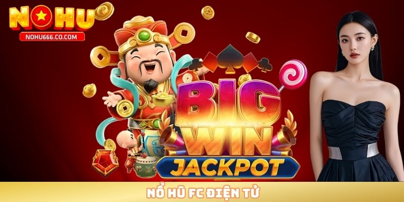 Nổ hũ FC điện tử