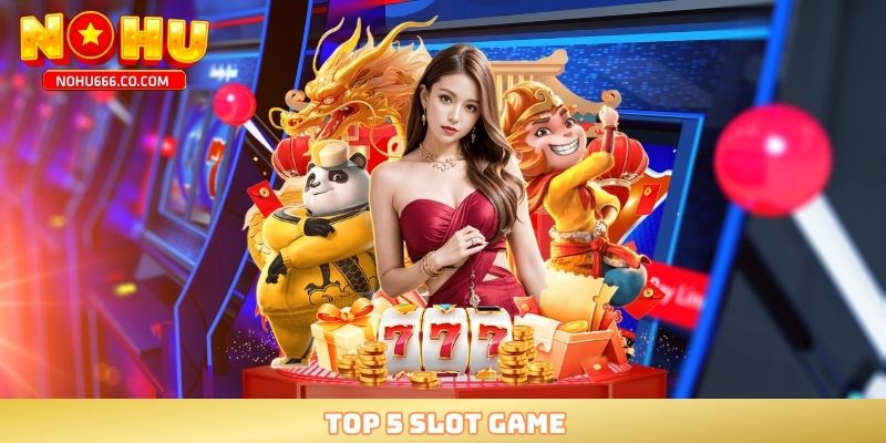 Top 5 slot game